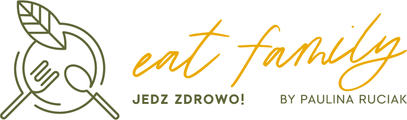Eat Family by Paulina Ruciak | Jedz zdrowo!